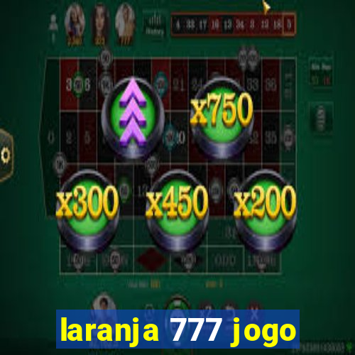 laranja 777 jogo